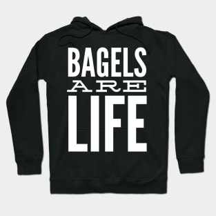 Bagels Are Life Hoodie